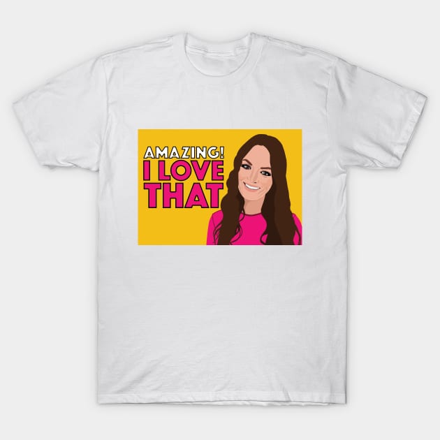 Lisa Barlow | AMAZING! I LOVE THAT | Real Housewives of Salt Lake City (RHOSLC) T-Shirt by theboyheroine